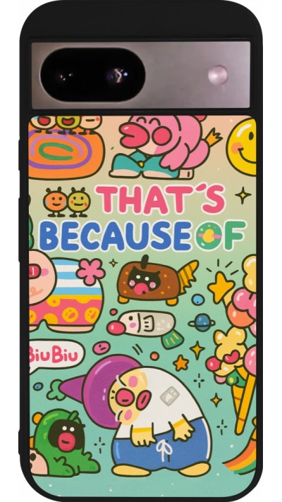 Google Pixel 8a Case Hülle - Silikon schwarz Thats beacause of