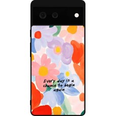 Coque Google Pixel 6 - Silicone rigide noir Every day is a chance Spring 2026