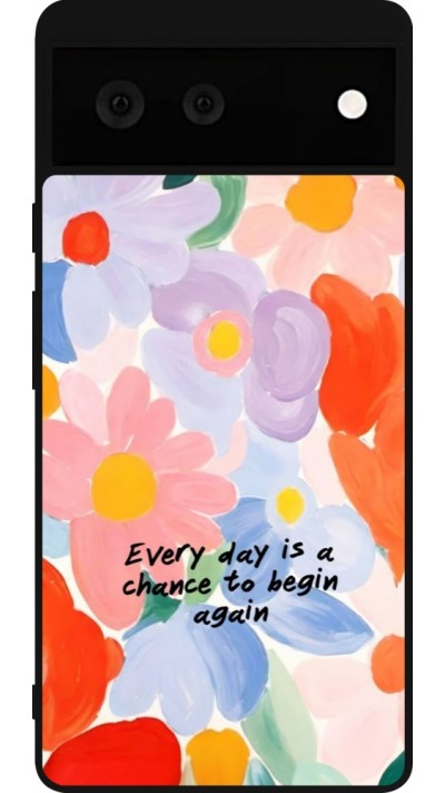 Coque Google Pixel 6 - Silicone rigide noir Every day is a chance Spring 2026