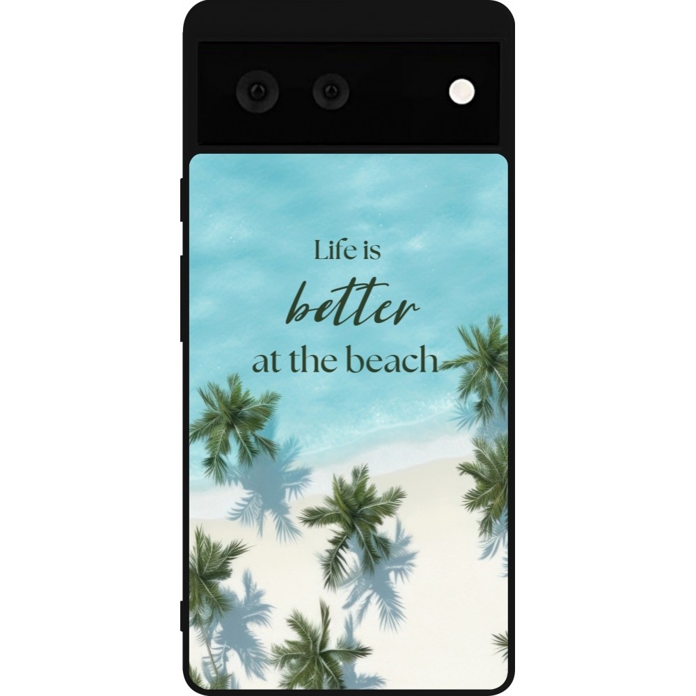 Google Pixel 6 Case Hülle - Silikon schwarz Summer 2025 Life is better at the beach