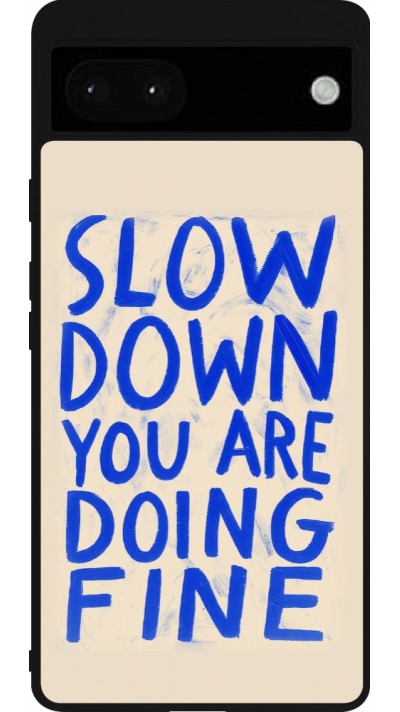 Google Pixel 6a Case Hülle - Silikon schwarz Slow down 2026