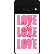 Google Pixel 6 Pro Case Hülle - Silikon schwarz Saint Valentines Day 26 Love all we need is