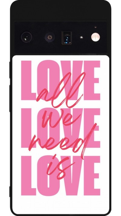 Coque Google Pixel 6 Pro - Silicone rigide noir Saint Valentines Day 26 Love all we need is