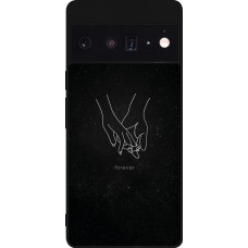Google Pixel 6 Pro Case Hülle - Silikon schwarz Valentine 2023 hands forever