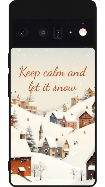 Google Pixel 6 Pro Case Hülle - Silikon schwarz Winter 25 Winter Keep calm and let it snow