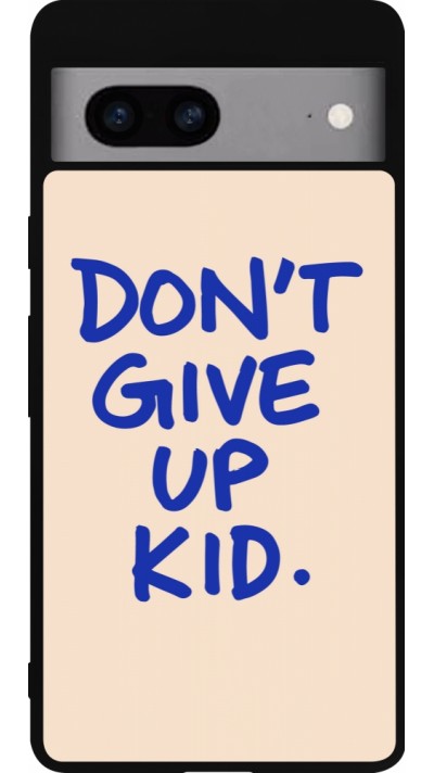 Google Pixel 7a Case Hülle - Silikon schwarz Dont give up kid 2026