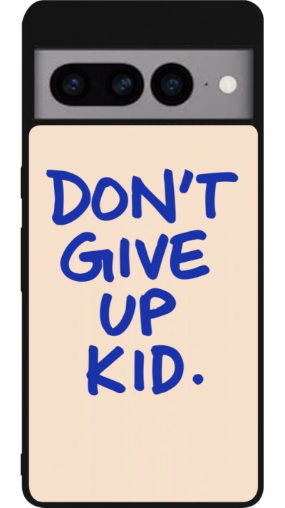 Google Pixel 7 Pro Case Hülle - Silikon schwarz Dont give up kid 2026