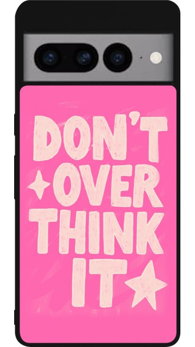 Google Pixel 7 Pro Case Hülle - Silikon schwarz Dont over think it 2026