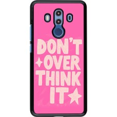 Huawei Mate 10 Pro Case Hülle - Dont over think it 2026