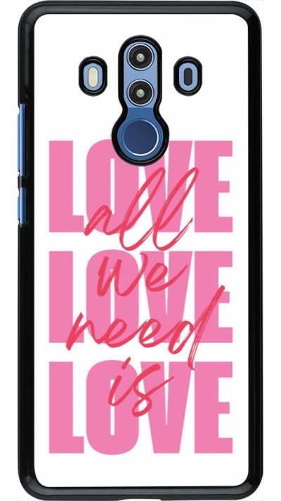 Huawei Mate 10 Pro Case Hülle - Saint Valentines Day 26 Love all we need is