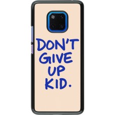 Huawei Mate 20 Pro Case Hülle - Dont give up kid 2026
