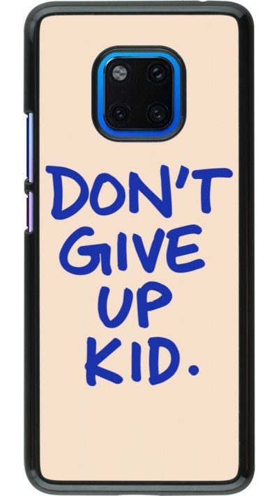 Huawei Mate 20 Pro Case Hülle - Dont give up kid 2026