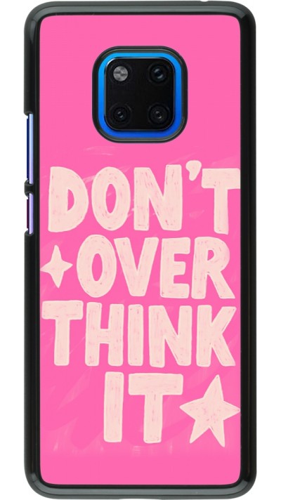 Huawei Mate 20 Pro Case Hülle - Dont over think it 2026