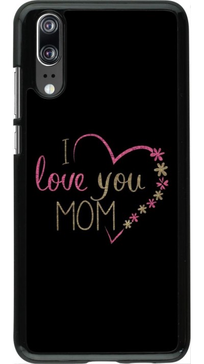 Hülle Huawei P20 - I love you Mom