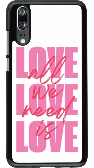 Huawei P20 Case Hülle - Saint Valentines Day 26 Love all we need is