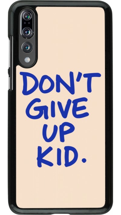 Huawei P20 Pro Case Hülle - Dont give up kid 2026