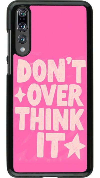 Huawei P20 Pro Case Hülle - Dont over think it 2026