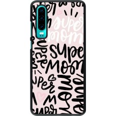 Coque Huawei P30 - Mom 2024 Super mom
