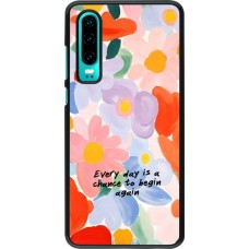 Huawei P30 Case Hülle - Every day is a chance 2026