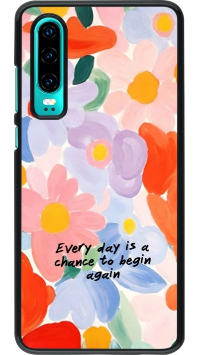Huawei P30 Case Hülle - Every day is a chance 2026