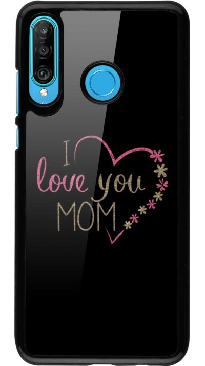 Hülle Huawei P30 Lite - I love you Mom