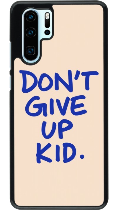 Huawei P30 Pro Case Hülle - Dont give up kid 2026