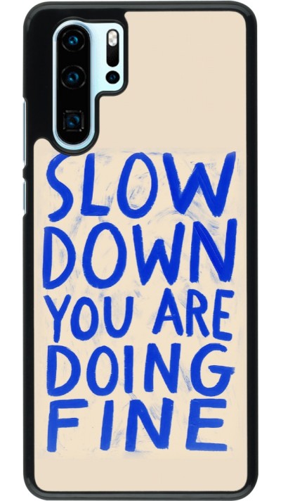 Huawei P30 Pro Case Hülle - Slow down 2026
