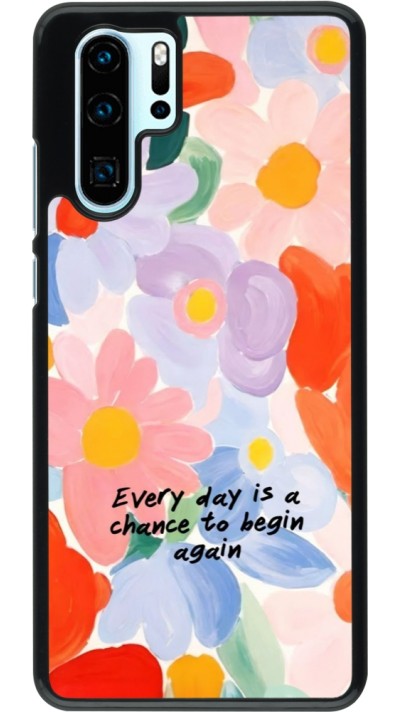 Huawei P30 Pro Case Hülle - Every day is a chance Spring 2026
