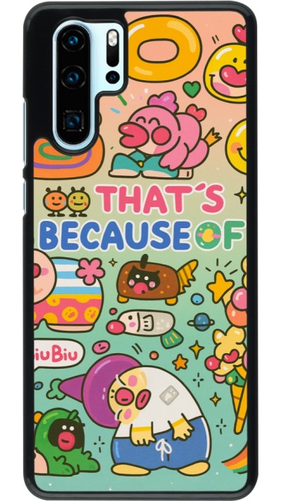 Coque Huawei P30 Pro - Thats beacause of