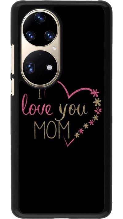 Hülle Huawei P50 Pro - I love you Mom