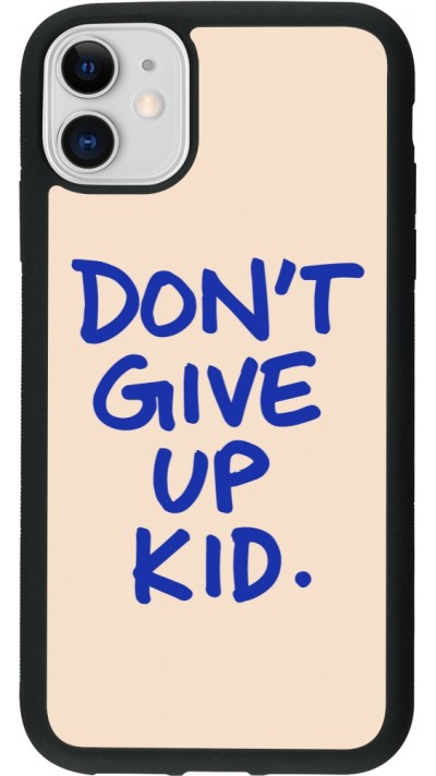iPhone 11 Case Hülle - Silikon schwarz Dont give up kid 2026