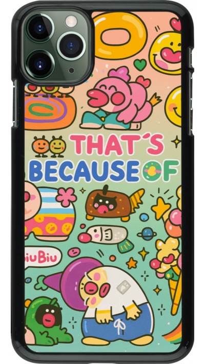 Coque iPhone 11 Pro Max - Thats beacause of