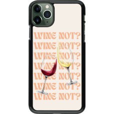 Coque iPhone 11 Pro Max - Wine not