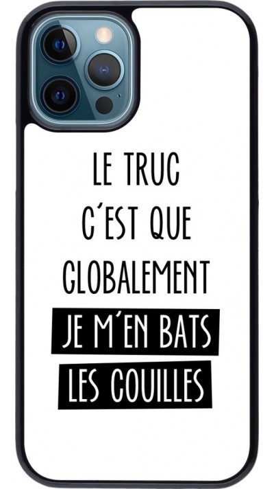 Hülle iPhone 12 / 12 Pro - Le truc globalement bats les couilles