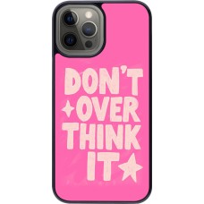 iPhone 12 Pro Max Case Hülle - Dont over think it 2026
