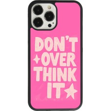 iPhone 13 Pro Max Case Hülle - Silikon schwarz Dont over think it 2026