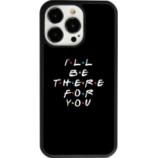 iPhone 13 Pro Case Hülle - Silikon schwarz Friends Be there for you