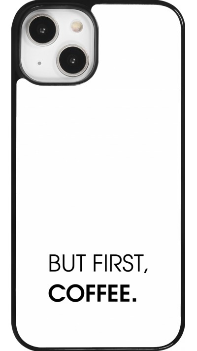 iPhone 14 Case Hülle - But first Coffee