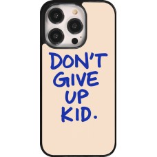 iPhone 14 Pro Case Hülle - Dont give up kid 2026