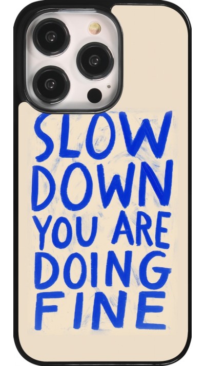 iPhone 14 Pro Case Hülle - Slow down 2026