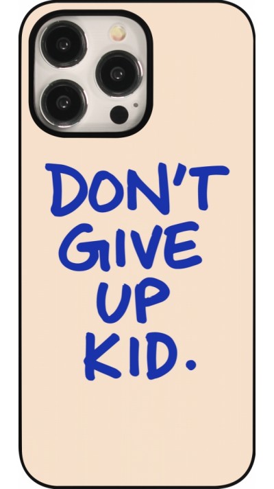 iPhone 15 Pro Max Case Hülle - Dont give up kid 2026