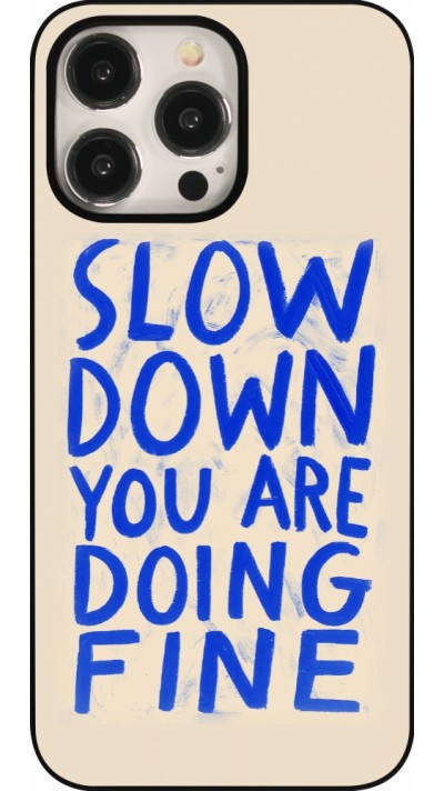 iPhone 15 Pro Max Case Hülle - Slow down 2026