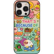 iPhone 15 Pro Case Hülle - Thats beacause of