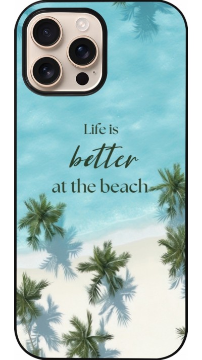 iPhone 16 Pro Max Case Hülle - Summer 2025 Life is better at the beach