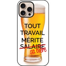 iPhone 16 Pro Max Case Hülle - Tout travail mérite sa bière