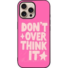 iPhone 16 Pro Max Case Hülle - Silikon schwarz Dont over think it 2026