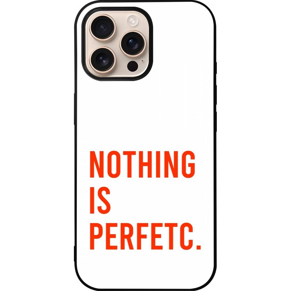 iPhone 16 Pro Max Case Hülle - Silikon schwarz Nothing is Perfetc