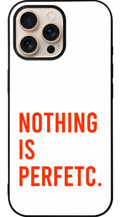 iPhone 16 Pro Max Case Hülle - Silikon schwarz Nothing is Perfetc