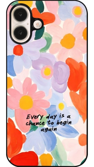Coque iPhone 16 Plus - Every day is a chance Spring 2026