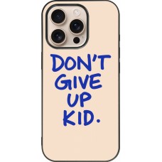 iPhone 16 Pro Case Hülle - Silikon schwarz Dont give up kid 2026